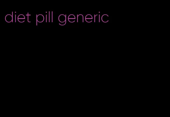 diet pill generic