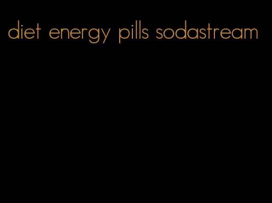 diet energy pills sodastream