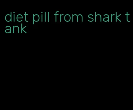 diet pill from shark tank