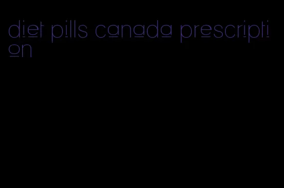 diet pills canada prescription