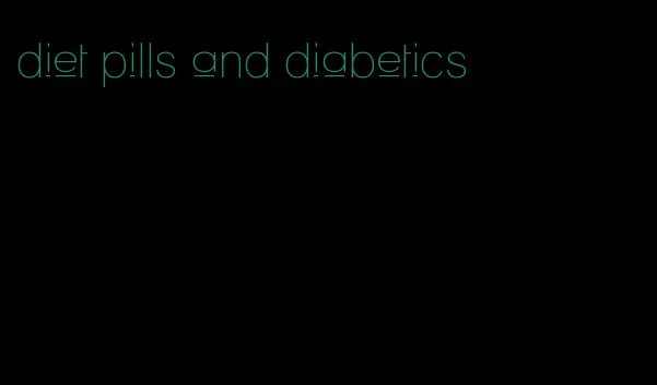 diet pills and diabetics