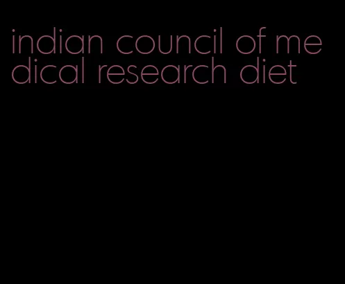 indian council of medical research diet