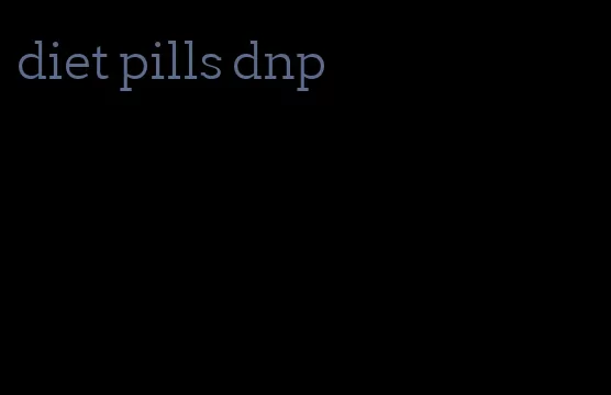 diet pills dnp