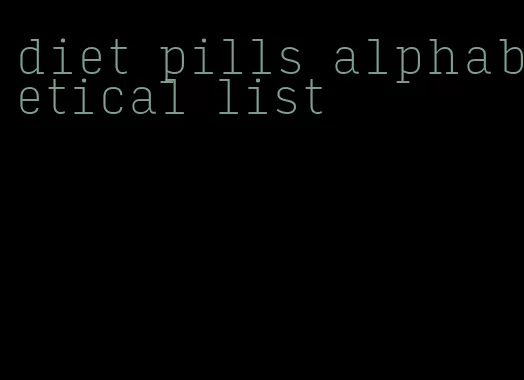 diet pills alphabetical list