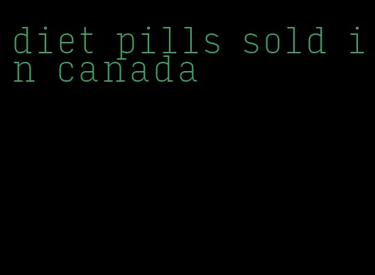 diet pills sold in canada