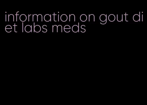 information on gout diet labs meds