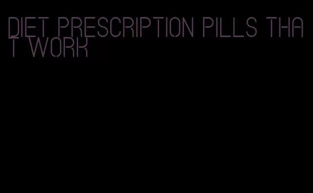 diet prescription pills that work