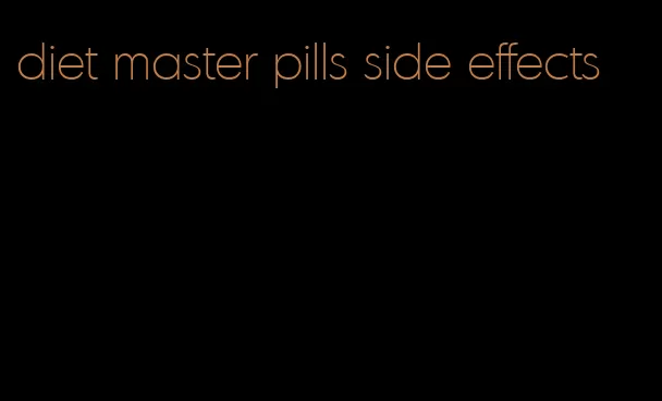 diet master pills side effects