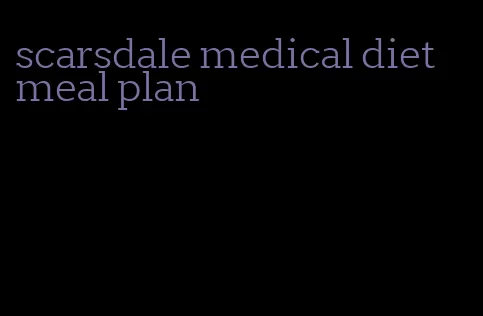 scarsdale medical diet meal plan