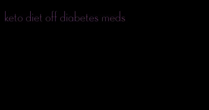 keto diet off diabetes meds