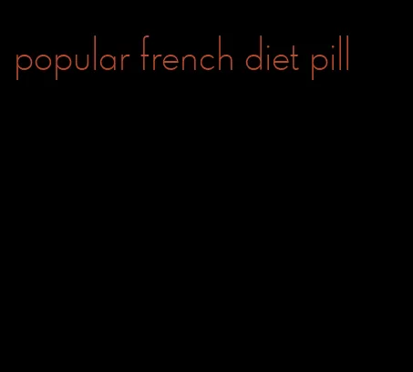 popular french diet pill