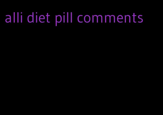 alli diet pill comments