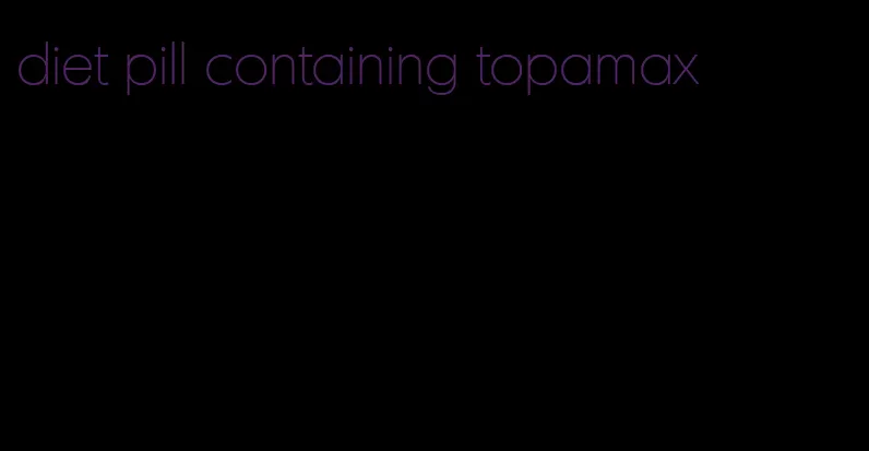 diet pill containing topamax