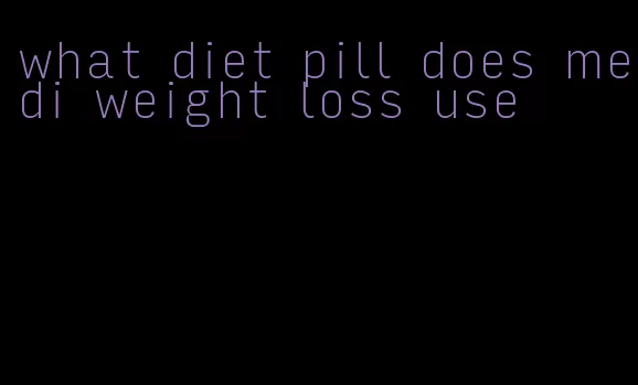 what diet pill does medi weight loss use