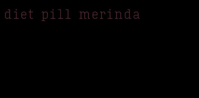 diet pill merinda