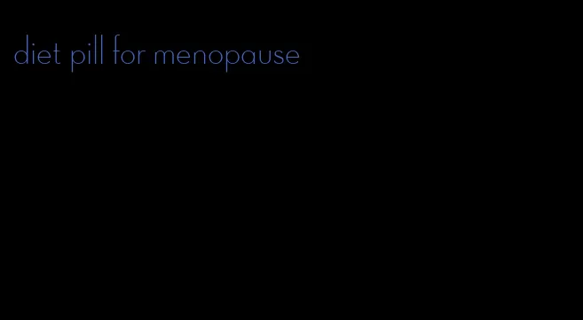 diet pill for menopause