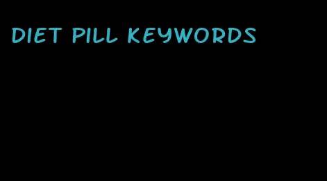 diet pill keywords