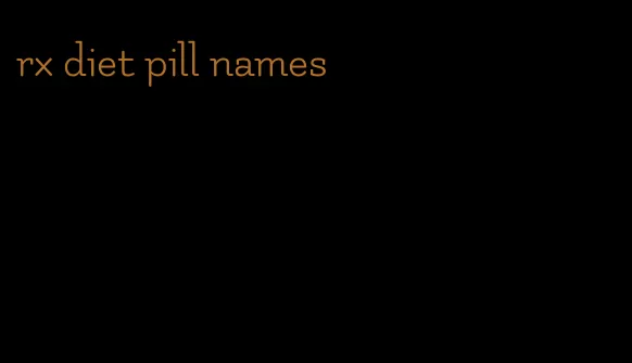 rx diet pill names