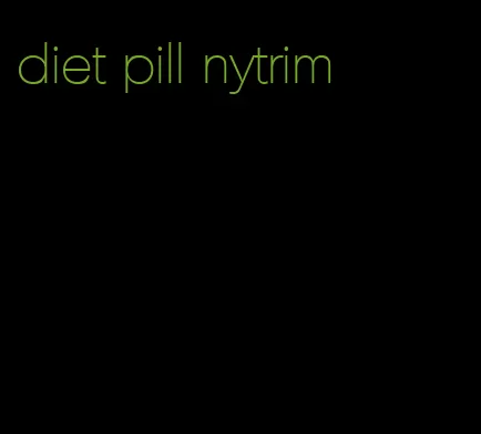 diet pill nytrim