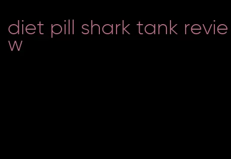 diet pill shark tank review