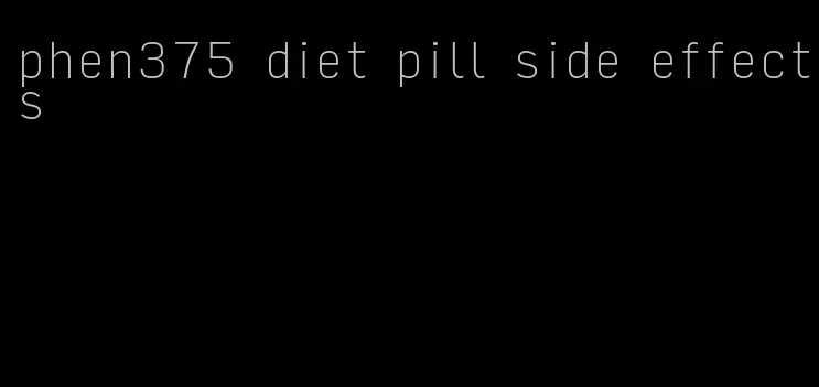 phen375 diet pill side effects