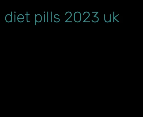 diet pills 2023 uk