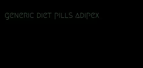 generic diet pills adipex