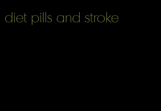 diet pills and stroke