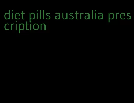 diet pills australia prescription