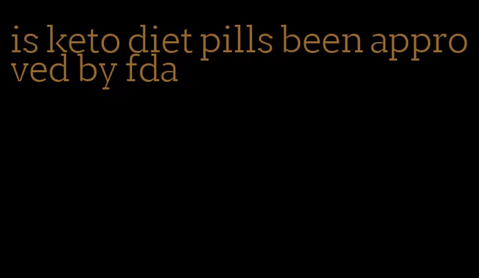 is keto diet pills been approved by fda