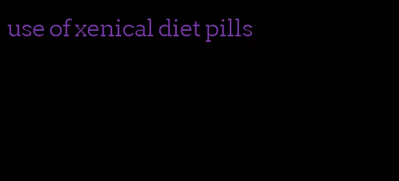 use of xenical diet pills