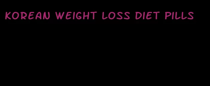 korean weight loss diet pills