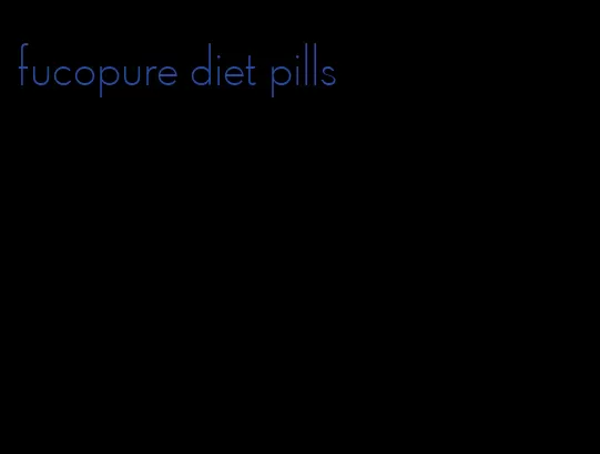 fucopure diet pills