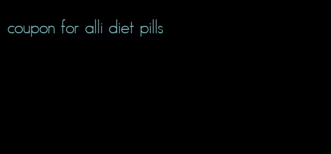 coupon for alli diet pills