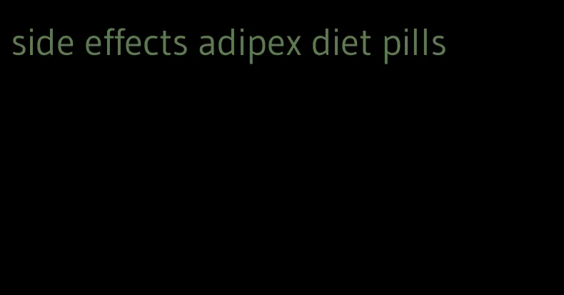 side effects adipex diet pills