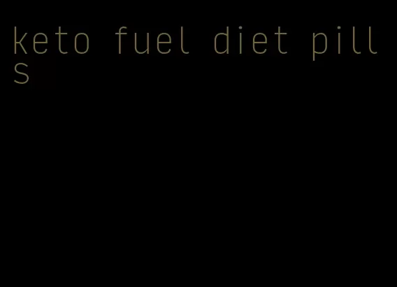 keto fuel diet pills