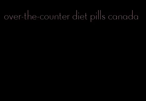 over-the-counter diet pills canada