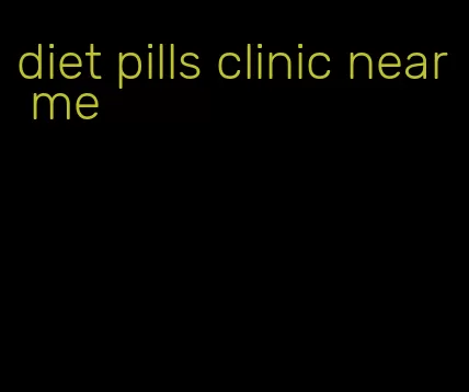 diet pills clinic near me