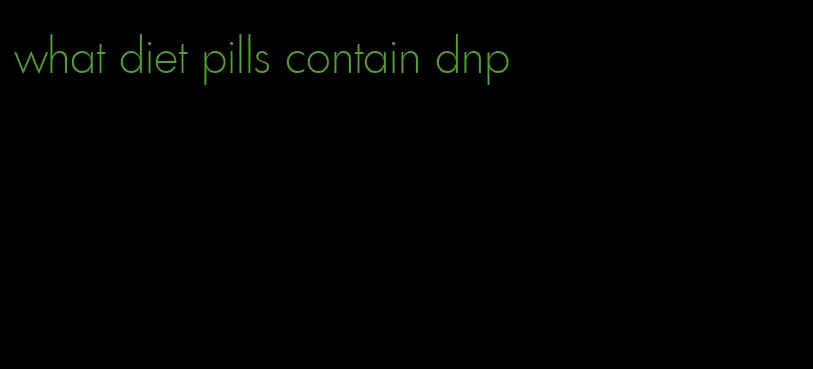 what diet pills contain dnp