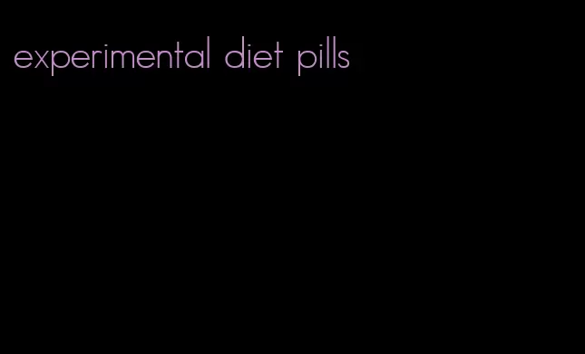 experimental diet pills