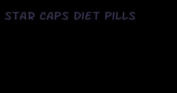 star caps diet pills