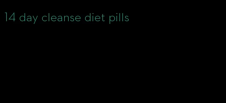 14 day cleanse diet pills