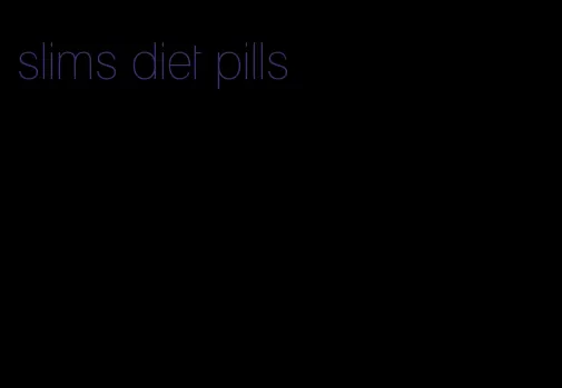 slims diet pills