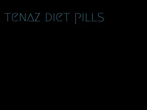 tenaz diet pills