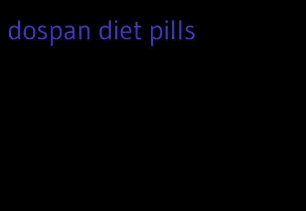 dospan diet pills