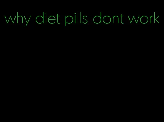 why diet pills dont work