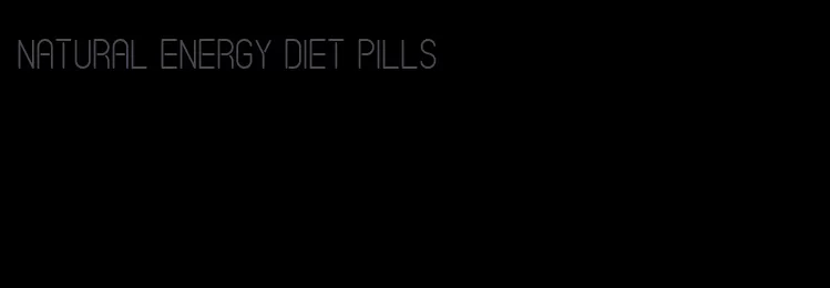 natural energy diet pills