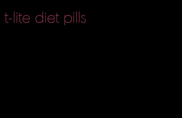 t-lite diet pills