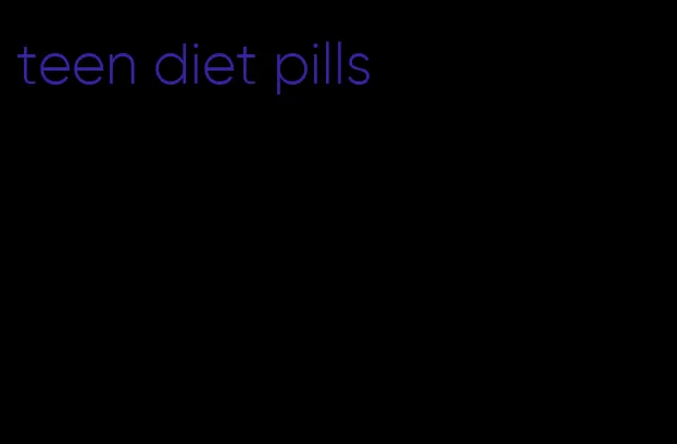 teen diet pills