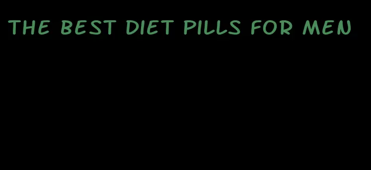 the best diet pills for men